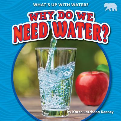 Why do we need water?