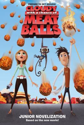 Cloudy with a chance of meatballs : junior novelization