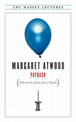 Payback : debt and the shadow side of wealth