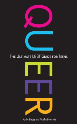 Queer : the ultimate LGBT guide for teens