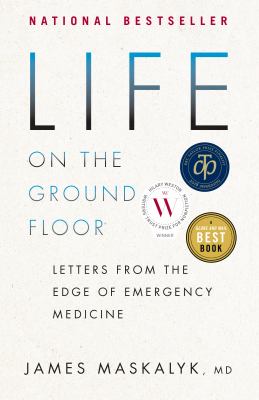 Life on the ground floor : letters from the edge of emergency medicine