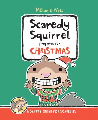 Scaredy Squirrel prepares for Christmas