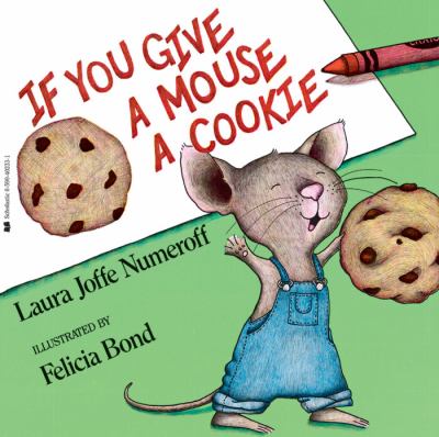If you give a mouse a cookie